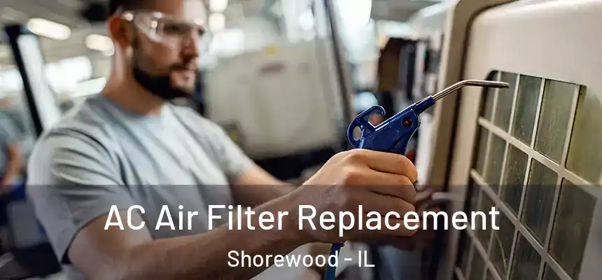 AC Air Filter Replacement Shorewood - IL