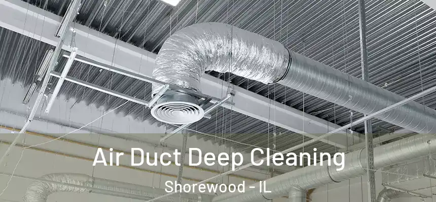 Air Duct Deep Cleaning Shorewood - IL