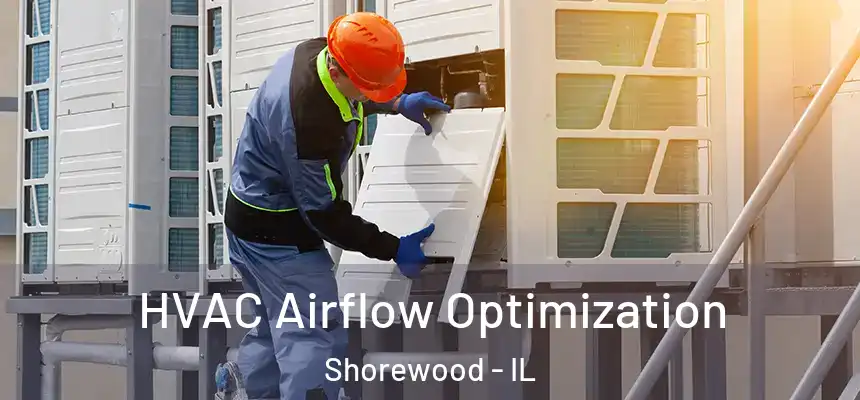  HVAC Airflow Optimization Shorewood - IL