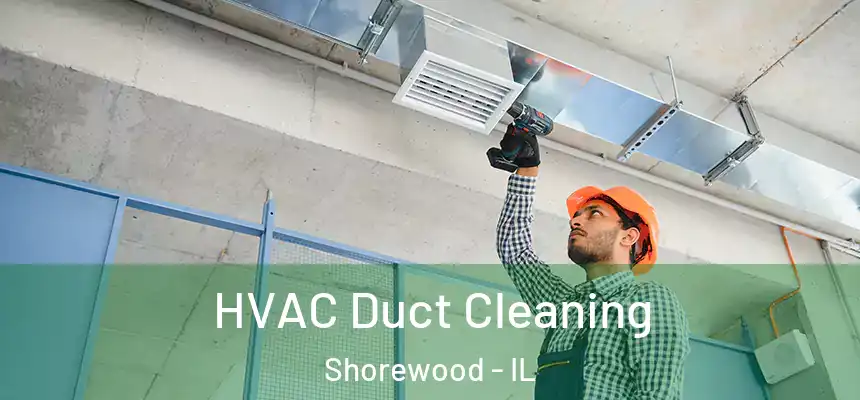  HVAC Duct Cleaning Shorewood - IL