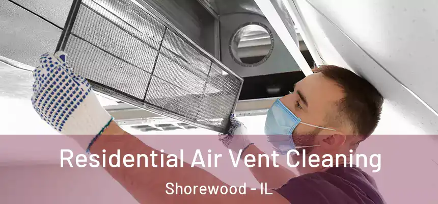  Residential Air Vent Cleaning Shorewood - IL