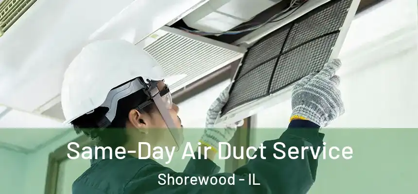  Same-Day Air Duct Service Shorewood - IL